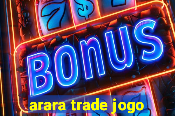 arara trade jogo
